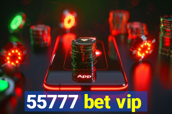 55777 bet vip